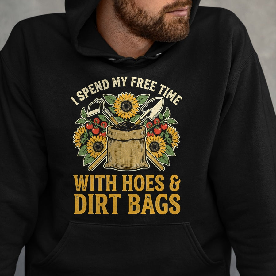 Best Farmer Life Shirt, Funny Farmer UnisexT-Shirt/Hoodie/Sweatshirt HLT00 - I Spend My Free Time with Hoes and Dirt Bags T-Shirt