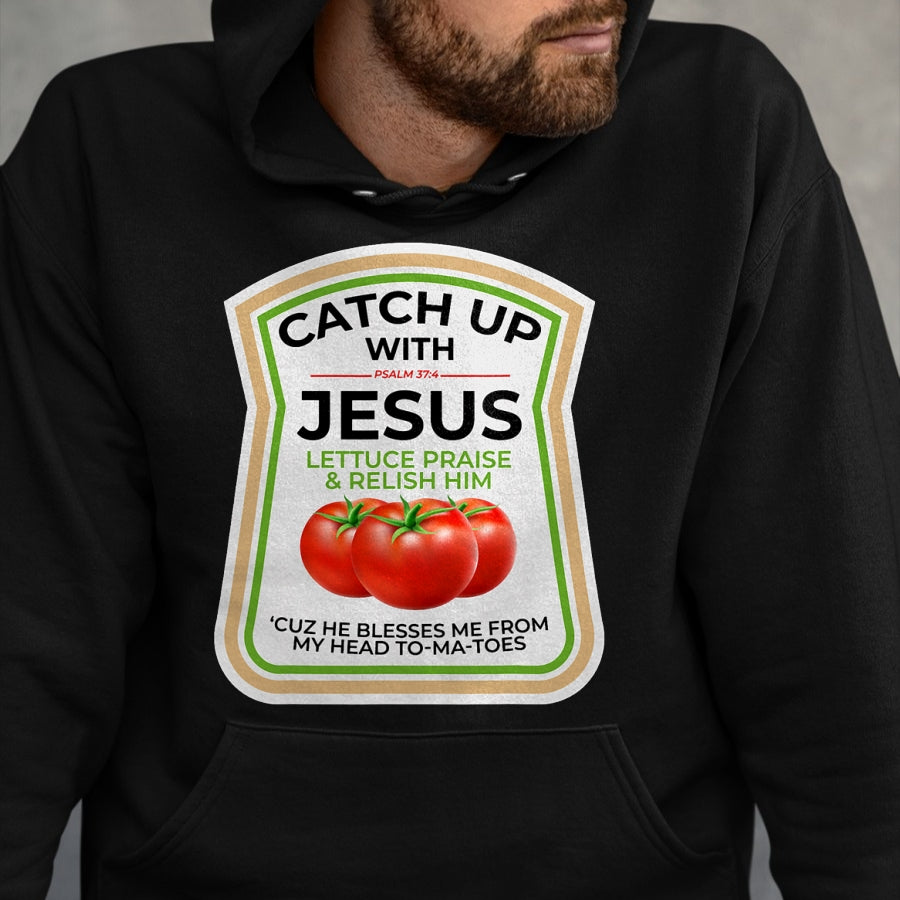 Best Thanksgiving Family Shirt , Funny Thanksgiving UnisexT-Shirt/Hoodie/Sweatshirt HLT00 - Catch Up with Jesus Psalm 374 Funny Christian Ketchup Pun T-Shirt