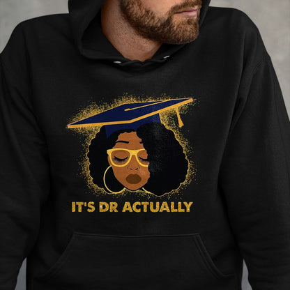Best Doctor Shirt, Funny Doctor UnisexT-Shirt/Hoodie/Sweatshirt HLT00 - Its Doctor Actually Graduation Healthcare Afro Black Women T-Shirt