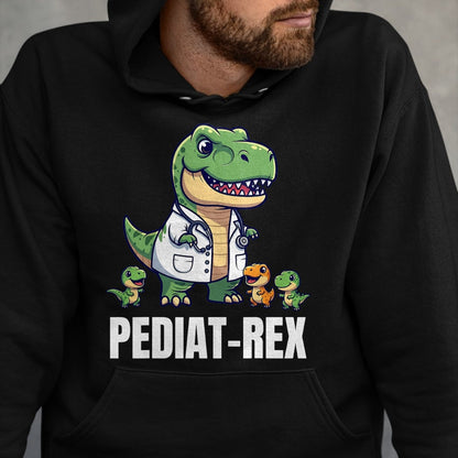 Best Doctor Shirt, Funny Doctor UnisexT-Shirt/Hoodie/Sweatshirt HLT00 - Funny Pediatrics T-Rex Pediatrician Peds Pediatric T-Shirt