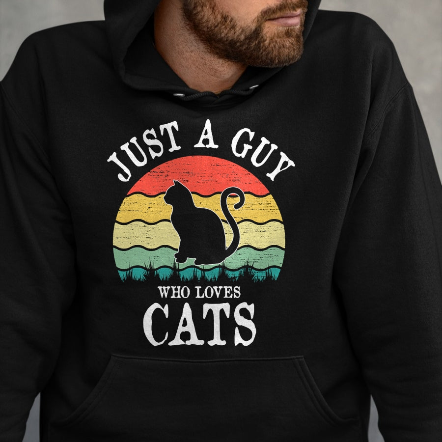 Cat Love Shirt, Funny Cat Lover Gift UnisexT-Shirt/Hoodie/Sweatshirt HLT00 - Just A Guy Who Loves Cats T-Shirt