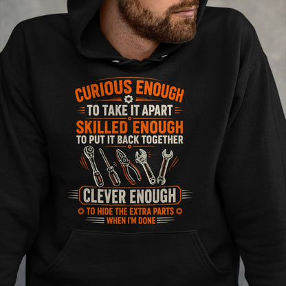 Best Mechanic Life Shirt, Funny Mechanic UnisexT-Shirt/Hoodie/Sweatshirt HLT00 - Mechanic Curious Enough to Take It Apart Car Auto Garage T-Shirt