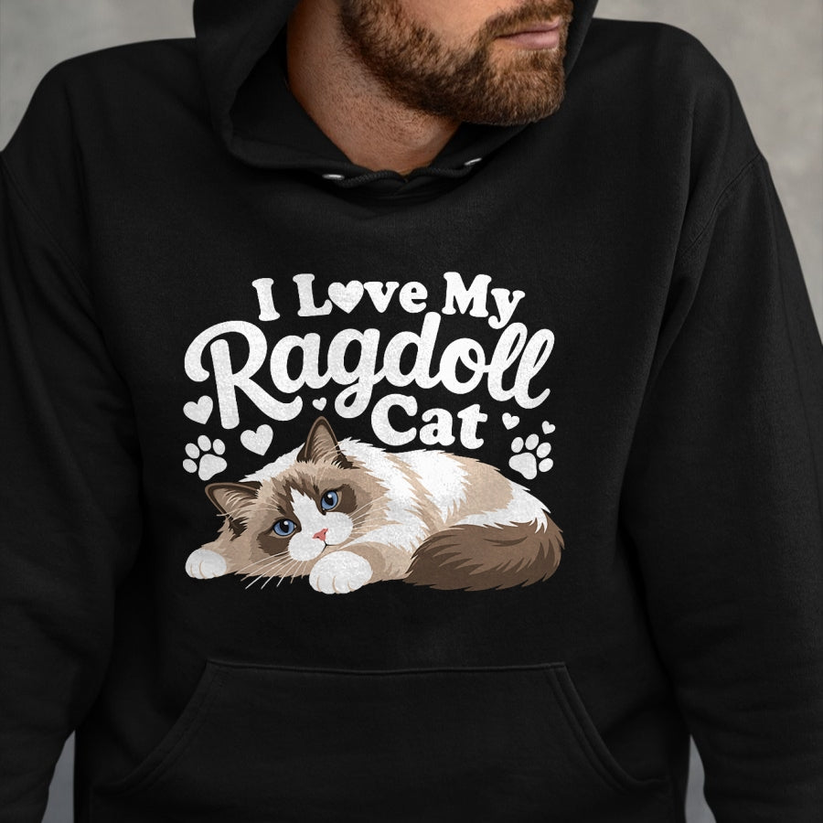 Cat Love Shirt, Funny Cat Lover Gift UnisexT-Shirt/Hoodie/Sweatshirt HLT00 - I Love My Ragdoll Cat - T-Shirt