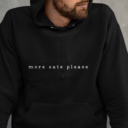 Cat Love Shirt, Funny Cat Lover Gift UnisexT-Shirt/Hoodie/Sweatshirt HLT00 - More Cats Please Cat Lover Funny Cat Minimalist Subtle Cat T-Shirt