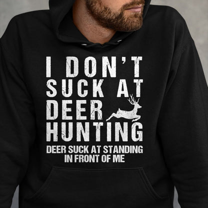 Funny Hunting Shirt, Gift For Hunting Lover Unisex T-Shirt/Hoodie/Sweatshirt HLT00 - Funny Hunter I Dont Suck At Deer Hunting T-Shirt