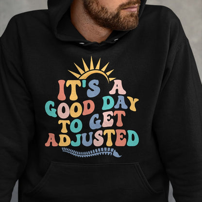 Best Doctor Shirt, Funny Doctor UnisexT-Shirt/Hoodie/Sweatshirt HLT00 - Chiropractic Adjustment Spine Outfits And Gifts It's A Good Day To Get Adjusted Chiropractor Chiropr