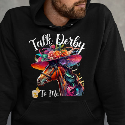 Best Horse Lover Shirt , Funny Horse UnisexT-Shirt/Hoodie/Sweatshirt HLT00 - Talk Derby to Me Funny Racing Horse T-Shirt