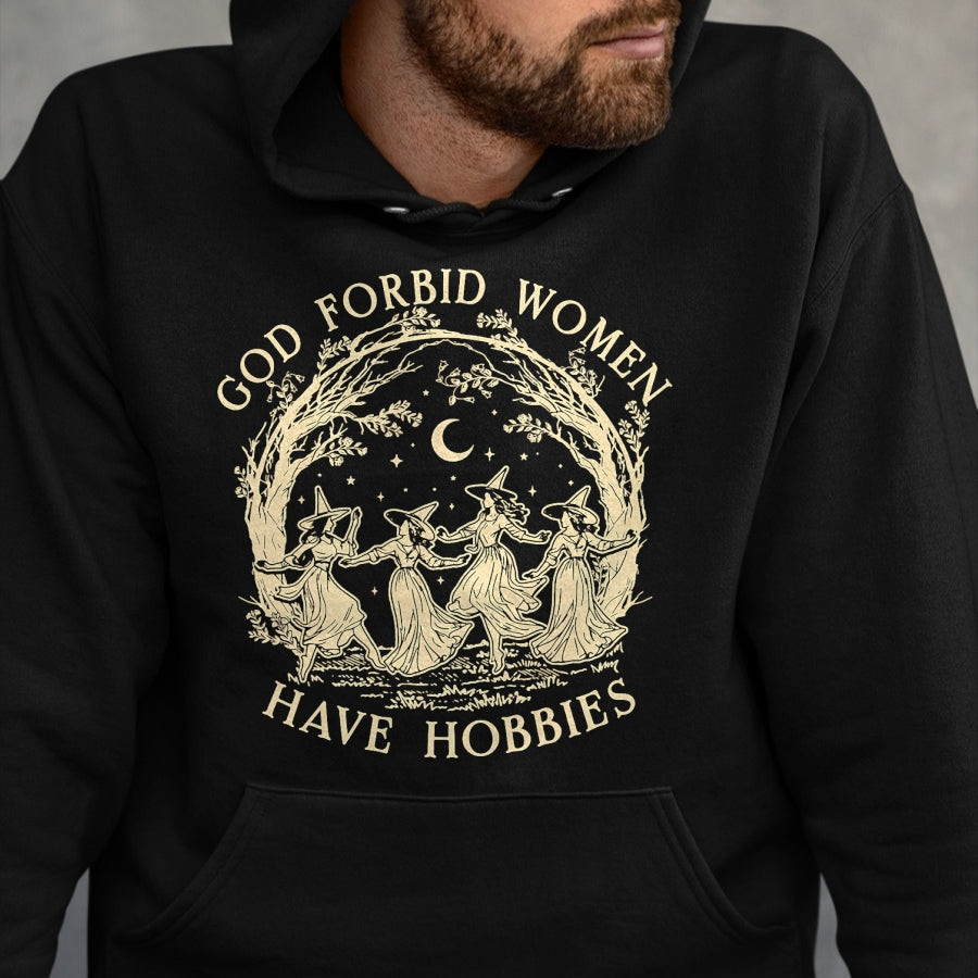 Best Thanksgiving Family Shirt , Funny Thanksgiving UnisexT-Shirt/Hoodie/Sweatshirt HLT00 - God Forbid Women Have Hobbies Funny Witchy Feminist T-Shirt