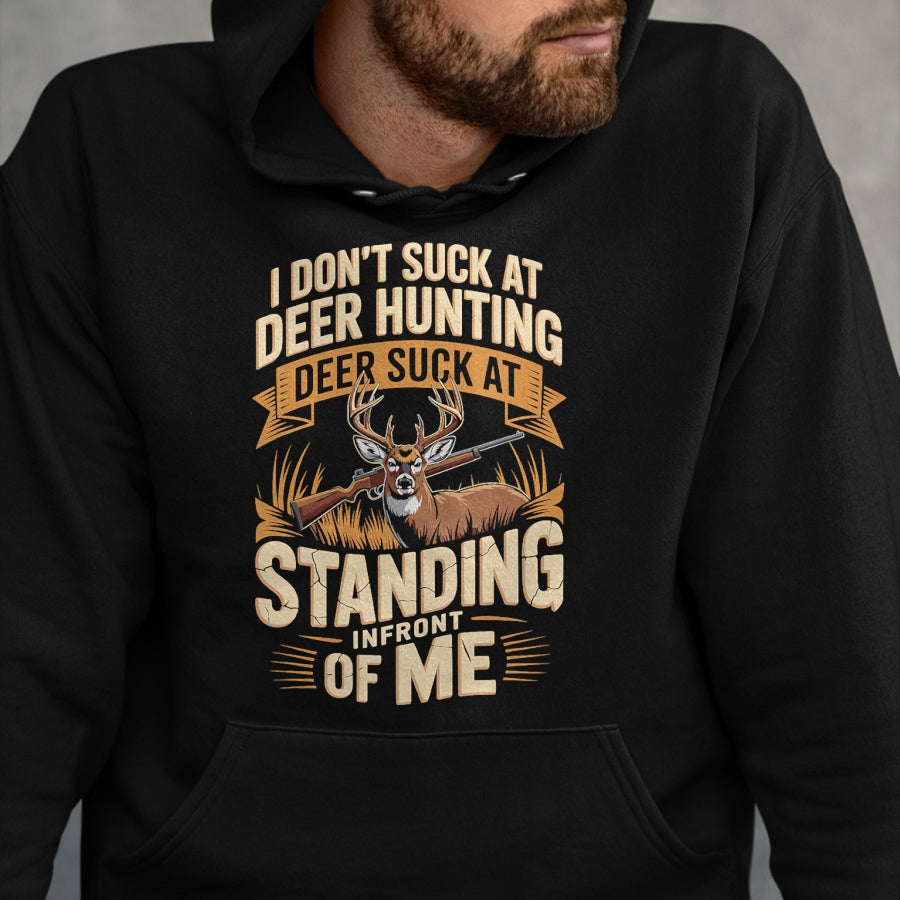 Funny Hunting Shirt, Gift For Hunting Lover Unisex T-Shirt/Hoodie/Sweatshirt HLT00 - I Don_t Suck At Deer Hunting Deer Suck Standing Infront of T-Shirt