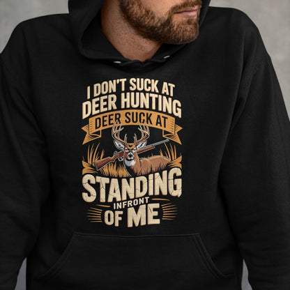 Funny Hunting Shirt, Gift For Hunting Lover Unisex T-Shirt/Hoodie/Sweatshirt HLT00 - I Don_t Suck At Deer Hunting Deer Suck Standing Infront of T-Shirt