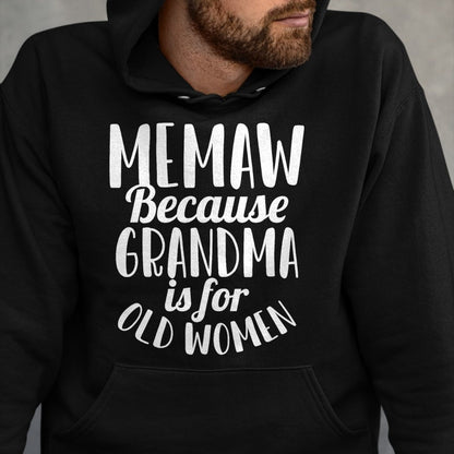 Best Grandma Shirt, Proud Grandma Unisex T-Shirt/Hoodie/Sweatshirt HLT00 - Memaw Because Grandma is for Old Women Funny Mothers Day T-Shirt (1)