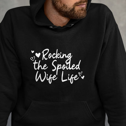 Best Wife Shirt, Wife and Husband Unisex T-Shirt/Hoodie/Sweatshirt HLT00 - Gift for wife T shirt, spoiled wife   Fiancee Rocking The Spoiled Wife Life Spoiled Wife Pullover Ho