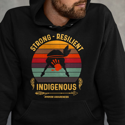 Native American T-Shirts, Vintage Native American Unisex T-Shirt/Hoodie/Sweatshirt HLT00 - Strong - Resilent Indigenous Native American MMIW Awareness