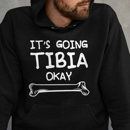 Best Doctor Shirt, Funny Doctor UnisexT-Shirt/Hoodie/Sweatshirt HLT00 - Funny Science and Doctor Puns Joke It's Going Tibia Okay Tee T-Shirt