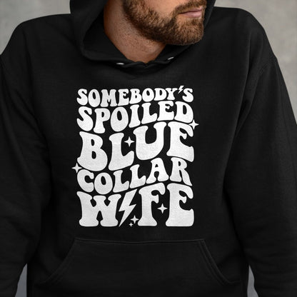 Best Wife Shirt, Wife and Husband Unisex T-Shirt/Hoodie/Sweatshirt HLT00 - Gift for wife T shirt, spoiled wife   Somebody's Spoiled Blue Collar Wife Front & Back Pullover Hood