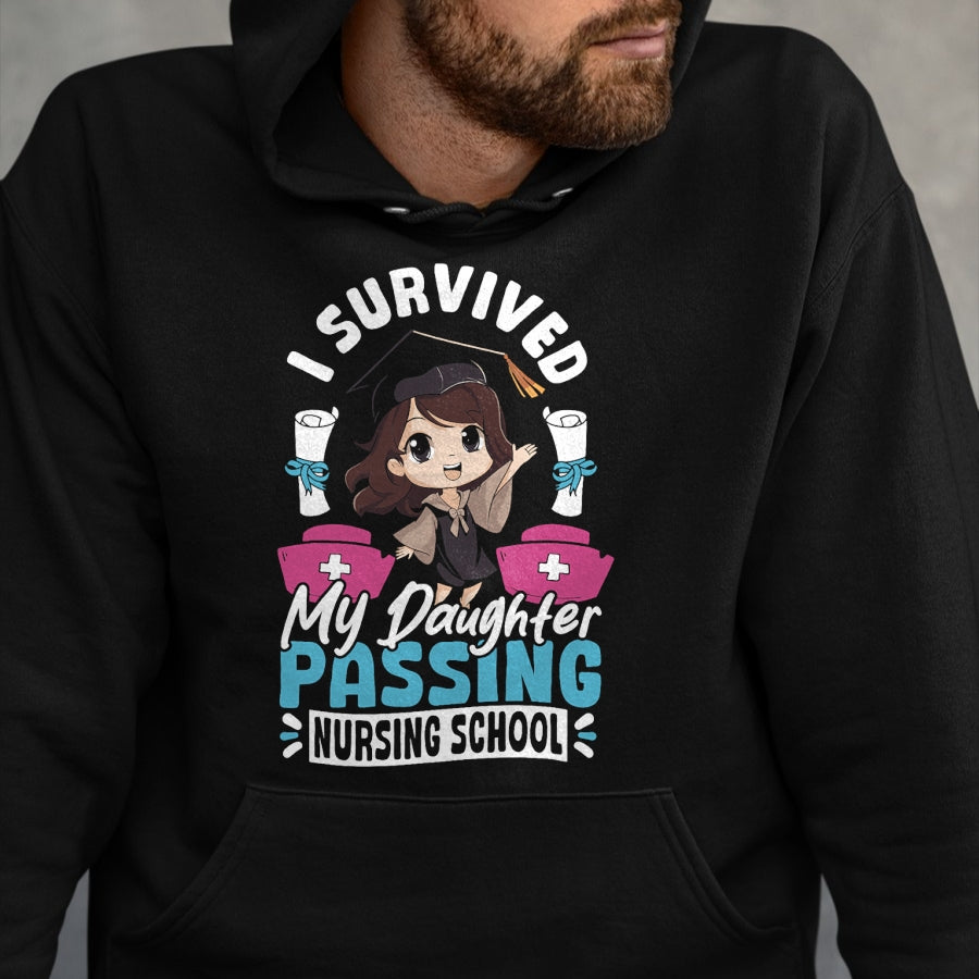 Funny Nurse Shirt, Nurse Unisex T-Shirt/Hoodie/Sweatshirt HLT00 - Nurse I Survived My Daughter Passing Nursing School T-Shirt