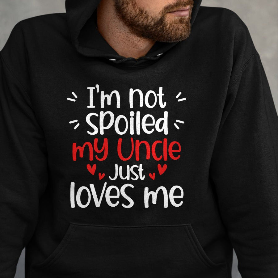 Best Wife Shirt, Wife and Husband Unisex T-Shirt/Hoodie/Sweatshirt HLT00 - I'm Not Spoiled My Uncle Loves Me Funny Kids Best Friend T-Shirt