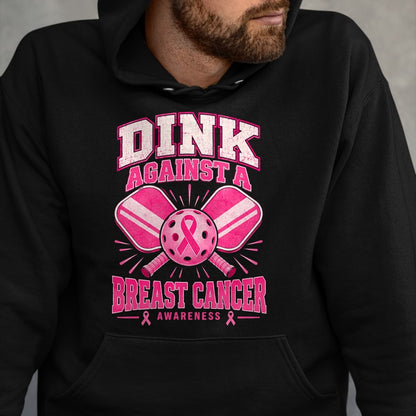 Funny Pickleball Shirt, Pickleball Lover Unisex T-Shirt/Hoodie/Sweatshirt HLT00 - Dink Against Breast Cancer Pickleball Awareness Supporter T-Shirt