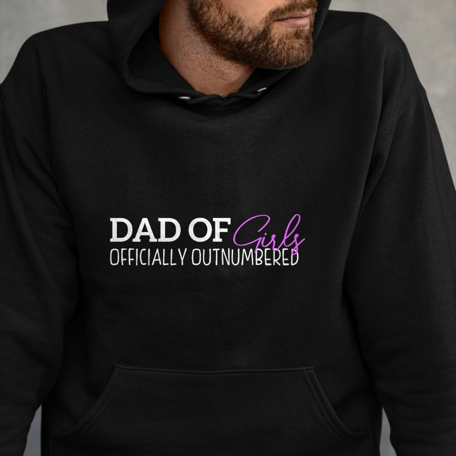 Gift for Dad Shirt, Funny Dad Unisex T-Shirt/Hoodie/Sweatshirt HLT00 – Dad Of Girls Officially Outnumbered - Father_s Day Proud T-Shirt
