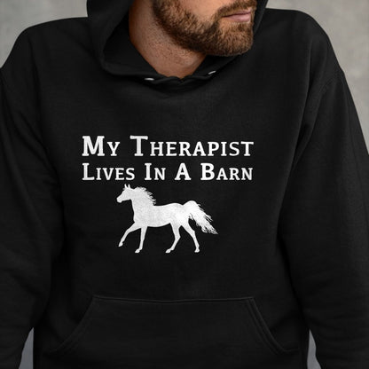 Best Horse Lover Shirt , Funny Horse UnisexT-Shirt/Hoodie/Sweatshirt HLT00 - My Therapist Live in A Barn - Funny Horse T-Shirt