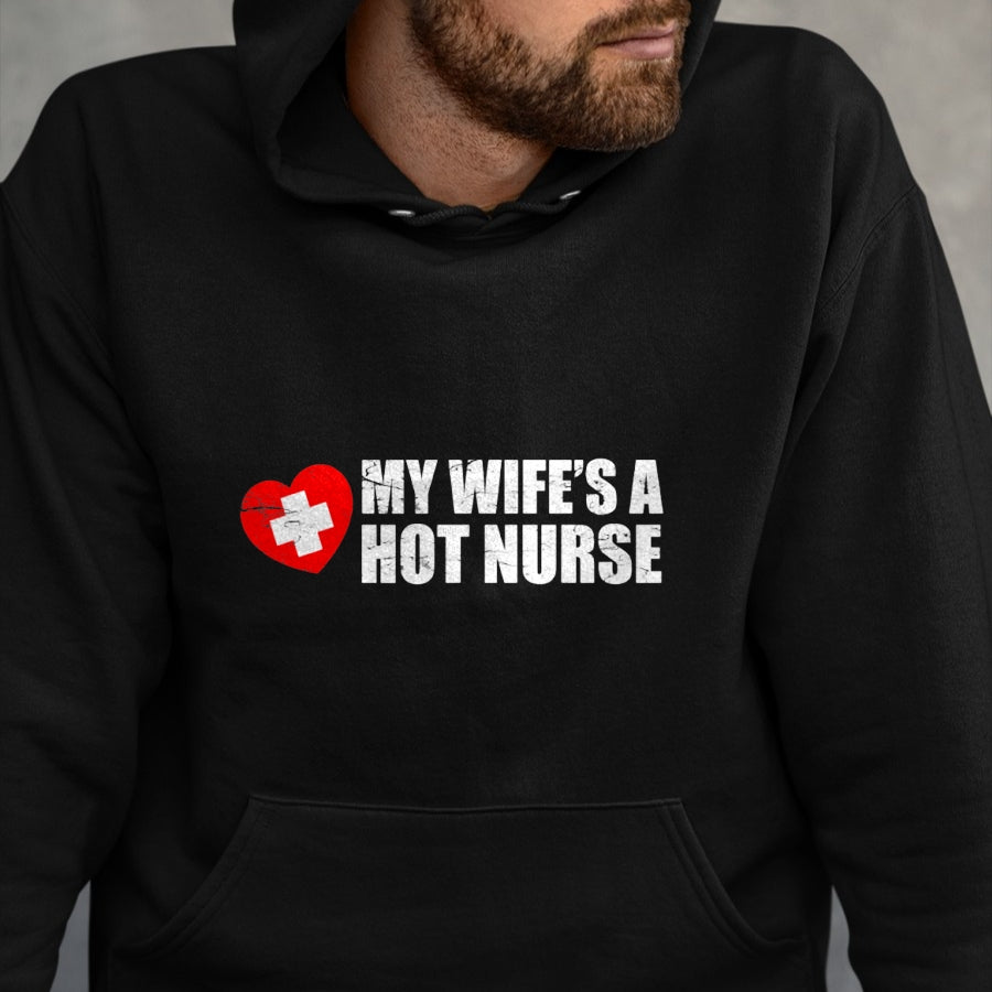 Funny Nurse Shirt, Nurse Unisex T-Shirt/Hoodie/Sweatshirt HLT00 - My Wife Is A Hot Nurse T-Shirt