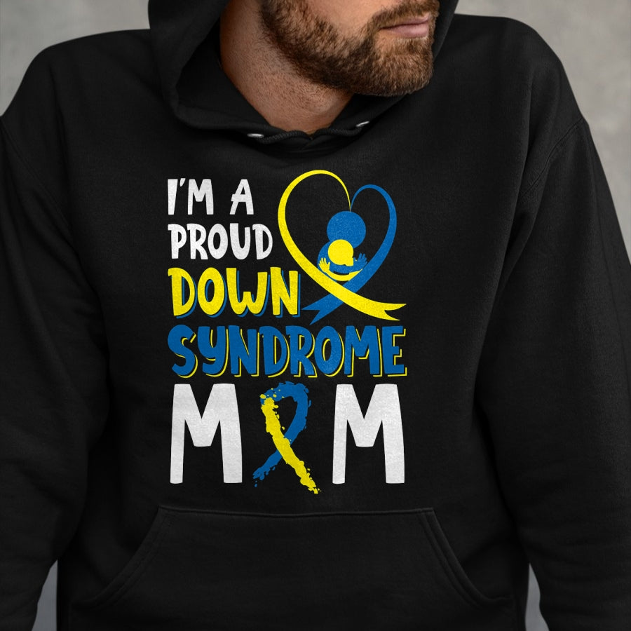 Gift for Mom Shirt, Funny Mom Unisex T-Shirt/Hoodie/Sweatshirt HLT00 - I'm A Proud Down Syndrome Mom Gift 21 March Support Kids T-Shirt