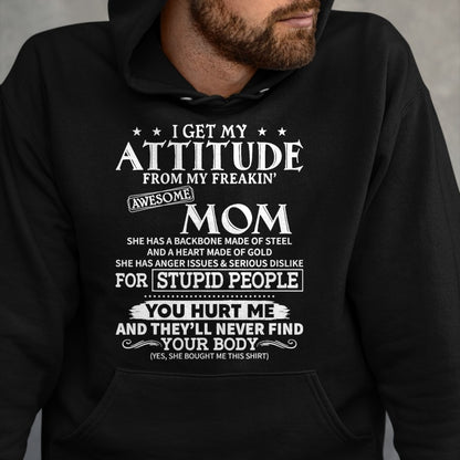 Gift for Mom Shirt, Funny Mom Unisex T-Shirt/Hoodie/Sweatshirt HLT00 - I get my attitude from my freaking awesome mom has backbone T-Shirt