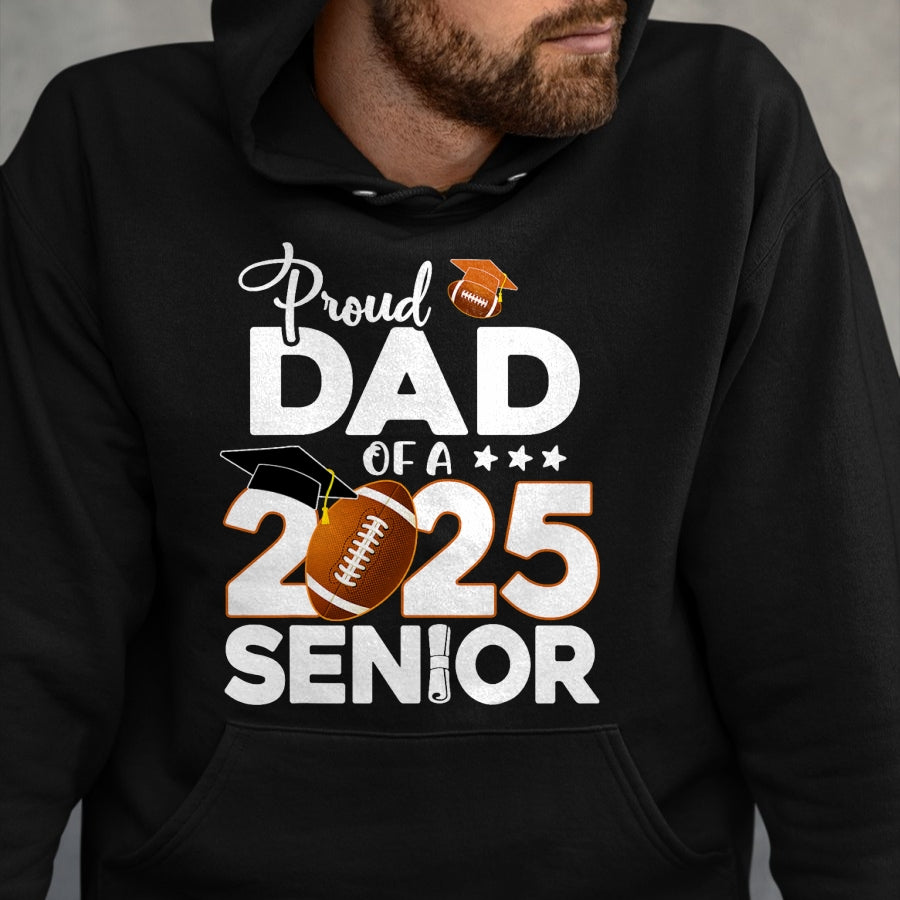 Gift for Dad Shirt, Funny Dad Unisex T-Shirt/Hoodie/Sweatshirt HLT00 – Proud Dad Of A 2025 Senior Football Graduate T-Shirt