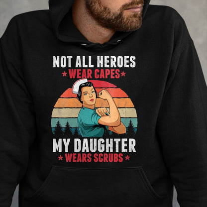 Funny Nurse Shirt, Nurse Unisex T-Shirt/Hoodie/Sweatshirt HLT00 - Womens Not All Heroes Wear Capes My Daughter Wears Scrubs Nurse V-Neck T-Shirt