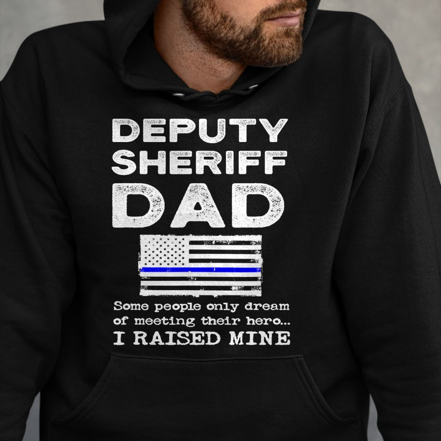 Gift for Dad Shirt, Funny Dad Unisex T-Shirt/Hoodie/Sweatshirt HLT00 – Proud Deputy Sheriff Dad Son Daughter Father Papa Quote T-Shirt