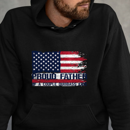 Gift for Dad Shirt, Funny Dad Unisex T-Shirt/Hoodie/Sweatshirt HLT00 – Proud Father of A Couple Dumbass Kids Father_s Day Americans T-Shirt