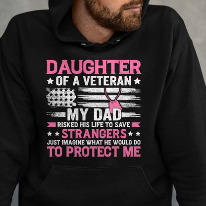 Proud Veteran Shirt, Funny Veteran UnisexT-Shirt/Hoodie/Sweatshirt HLT00 - Daughter of A Veteran Fathers Day Veteran Dad Daughter T-Shirt