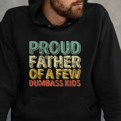 Gift for Dad Shirt, Funny Dad Unisex T-Shirt/Hoodie/Sweatshirt HLT00 – Proud Father Of A Few Dumbass Kids Shirt Christmas Gift Long Sleeve T-Shirt