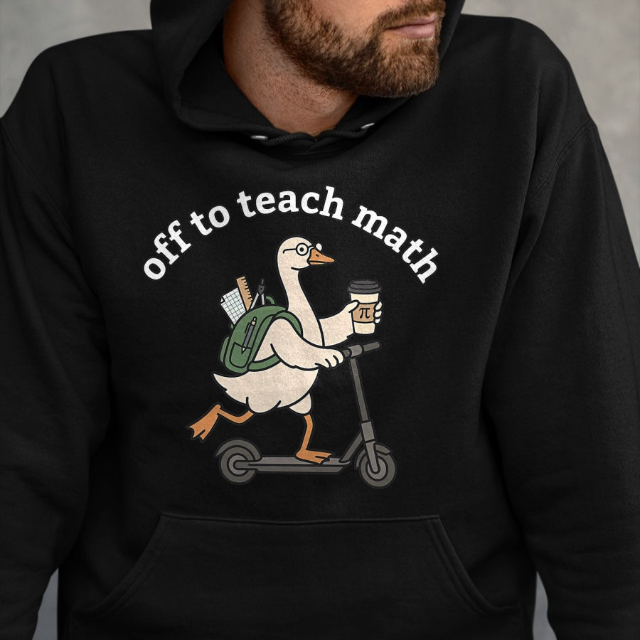 Best Teacher Shirt, Funny Teacher UnisexT-Shirt/Hoodie/Sweatshirt HLT00 - Off to Teach Math Funny Goose Math Teacher Men Women T-Shirt