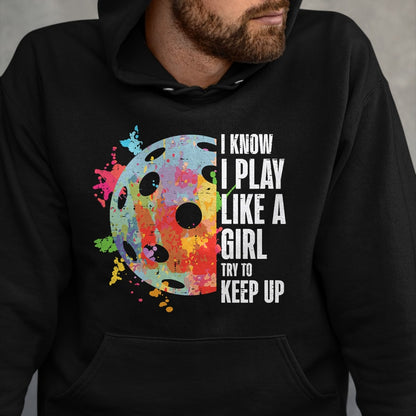 Funny Pickleball Shirt, Pickleball Lover Unisex T-Shirt/Hoodie/Sweatshirt HLT00 - Pickle Ball I Play Like A Girl Pickleball Women Girls Kids T-Shirt