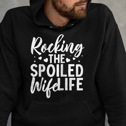 Best Wife Shirt, Wife and Husband Unisex T-Shirt/Hoodie/Sweatshirt HLT00 - Gift for wife T shirt, spoiled wife   Funny Spoiled Wife Art For Women Husband Spoiled Wife Life Rag (1)