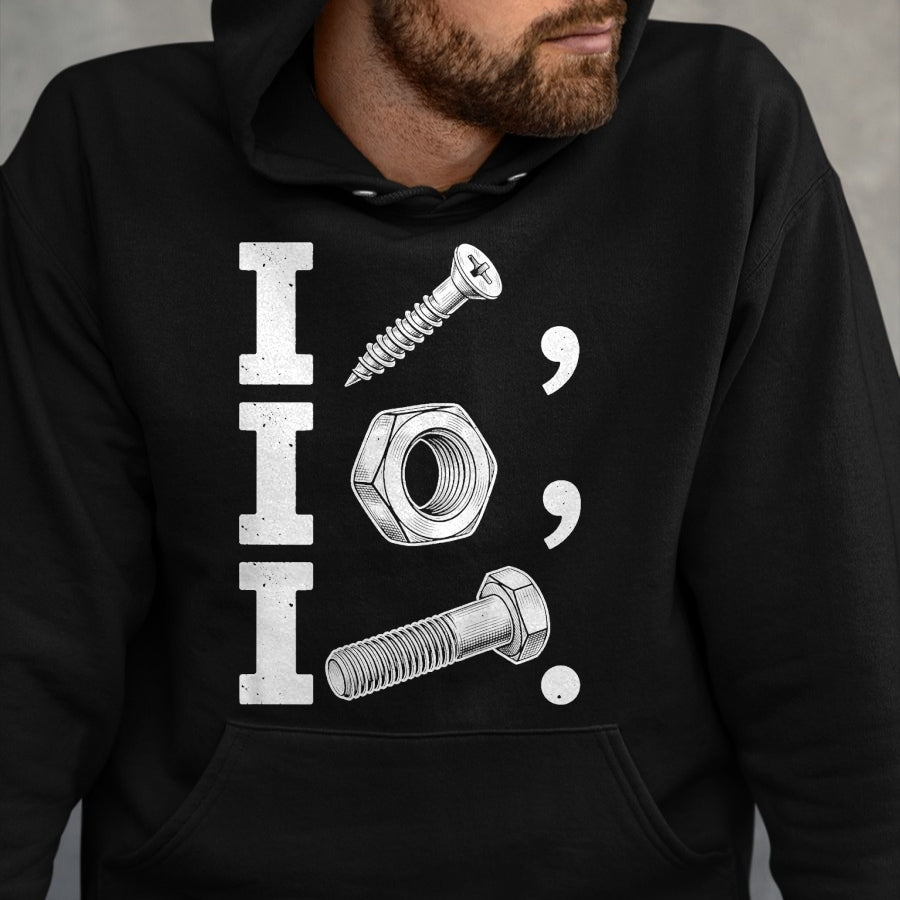 Best Mechanic Life Shirt, Funny Mechanic UnisexT-Shirt/Hoodie/Sweatshirt HLT00 - I Screw I Nut I Bolt Funny Handyman Mechanic Tool Humor Joke T-Shirt