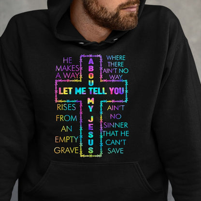 Christian Tee, Christian Faith Unisex T-Shirt/Hoodie/Sweatshirt HLT00 - Let Me Tell You About My Jesus Christian Bible God Tie Dye T-Shirt