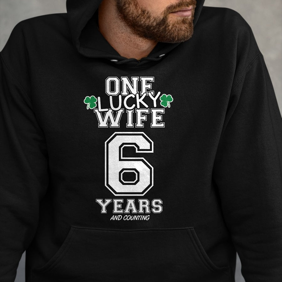Best Wife Shirt, Wife and Husband Unisex T-Shirt/Hoodie/Sweatshirt HLT00 - Gift for wife T shirt, lucky wife   6 Years Lucky Wife Funny St Patrick's Day Anniversary Her T-Shir