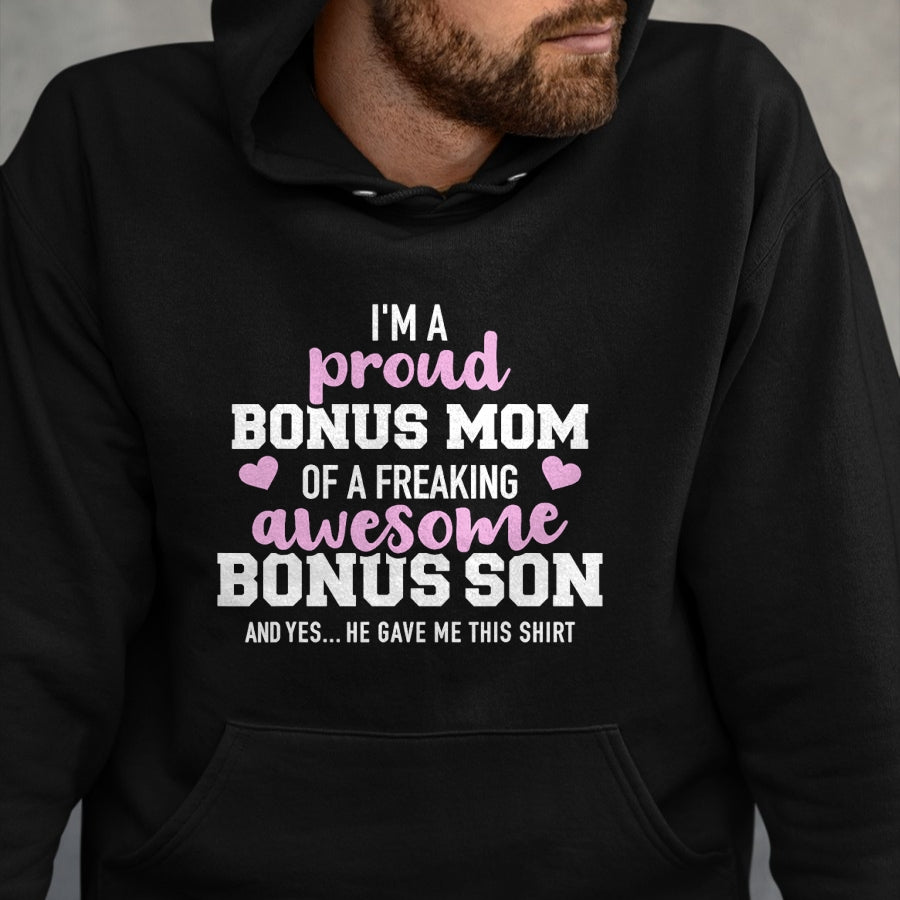 Gift for Mom Shirt, Funny Mom Unisex T-Shirt/Hoodie/Sweatshirt HLT00 - I'm a proud bonus mom of an awesome bonus son T-Shirt