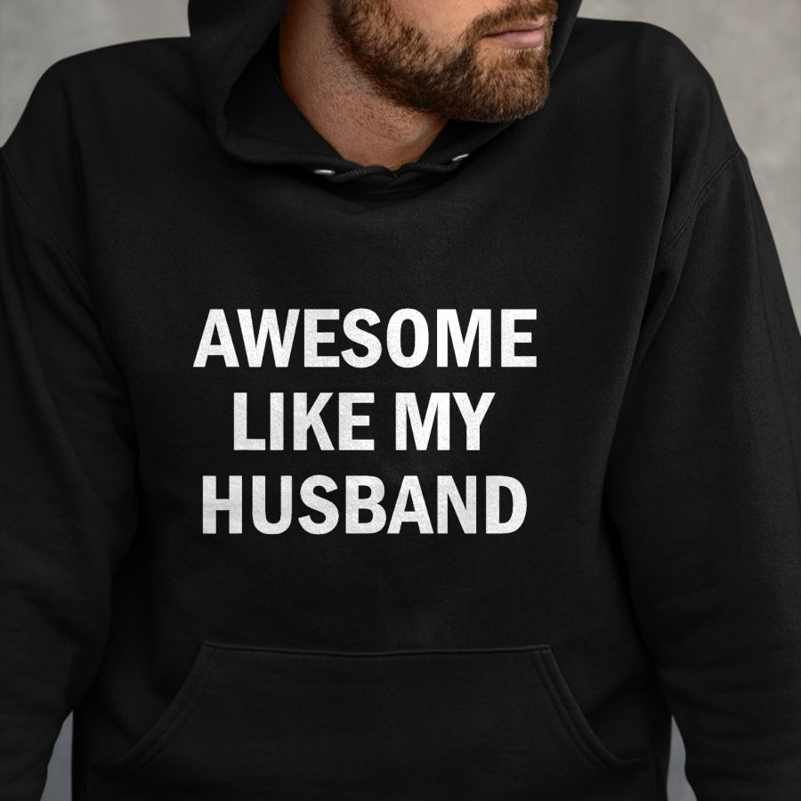 Best Wife Shirt, Wife and Husband Unisex T-Shirt/Hoodie/Sweatshirt HLT00 - Awesome Like My Husband T-Shirt