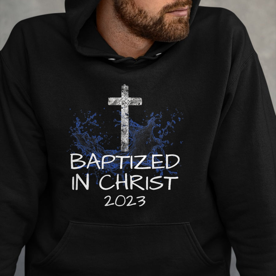 Christian Tee, Christian Faith Unisex T-Shirt/Hoodie/Sweatshirt HLT00 -  Baptized in Christ 2023 New Christian Baptism Convert Bible T-Shirt