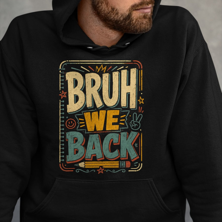 Best Student Shirt, Funny Back To School UnisexT-Shirt/Hoodie/Sweatshirt HLT00 - Funny Bruh We Back to School Student Teacher Kids T-Shirt