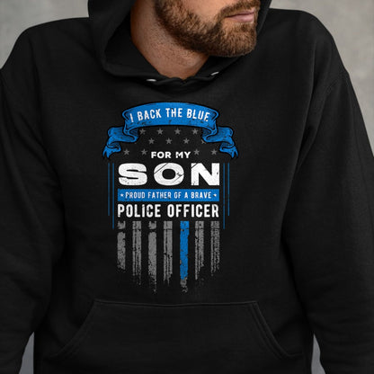 Gift for Dad Shirt, Funny Dad Unisex T-Shirt/Hoodie/Sweatshirt HLT00 – Police Officer I Back the Blue for my Son Proud Father T-Shirt