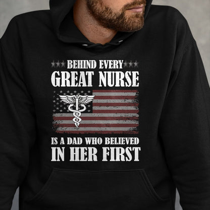 Funny Nurse Shirt, Nurse Unisex T-Shirt/Hoodie/Sweatshirt HLT00 - Behind Every Great Nurse Is A Dad  Father Nursing Nurse Dad T-Shirt