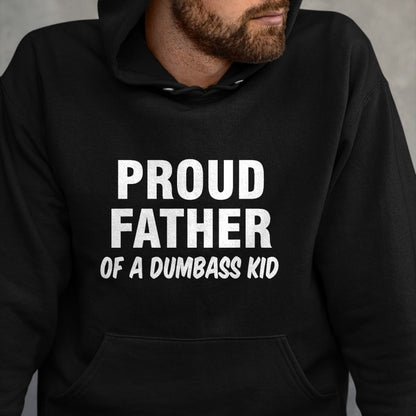 Gift for Dad Shirt, Funny Dad Unisex T-Shirt/Hoodie/Sweatshirt HLT00 – Proud Father Of A Dumbass Kid T-Shirt