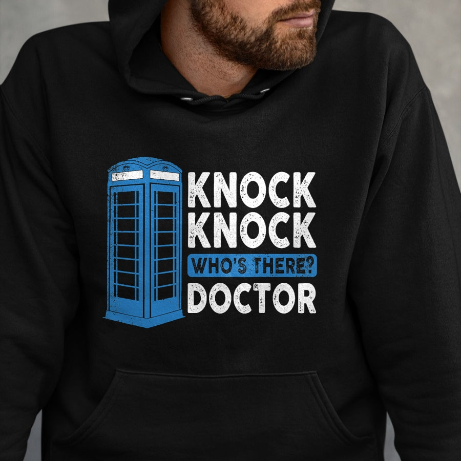 Best Doctor Shirt, Funny Doctor UnisexT-Shirt/Hoodie/Sweatshirt HLT00 - Hilarious Humor Knock Knock Doctor Funny Knock Who_s There T-Shirt