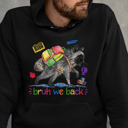 Best Student Shirt, Funny Back To School UnisexT-Shirt/Hoodie/Sweatshirt HLT00 - Bruh We Back Funny Jimothy Raccoon Back to School T-Shirt