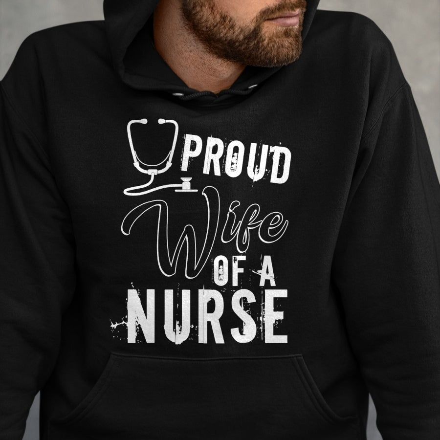 Funny Nurse Shirt, Nurse Unisex T-Shirt/Hoodie/Sweatshirt HLT00 - Proud Wife Of A Nurse T Shirt, Cool Nurse's Wife T Shirt
