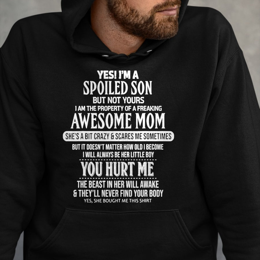 Gift for Mom Shirt, Funny Mom Unisex T-Shirt/Hoodie/Sweatshirt HLT00 - Yes I'm A Spoiled Son But Not Yours Freaking Awesome Mom Tee T-Shirt